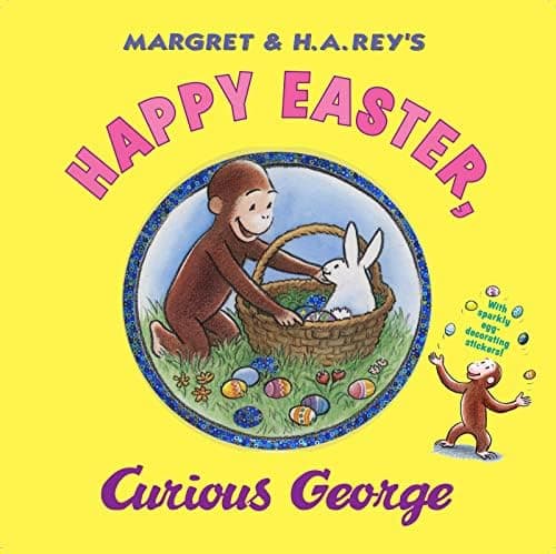 Happy Easter, Curious George [With Sticker(s)]: Gift Book with Egg-Decorating Stickers!: An Easter and Springtime Book for Kids
