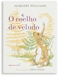 O coelho de veludo: Ou como os brinquedos se tornam de verdade