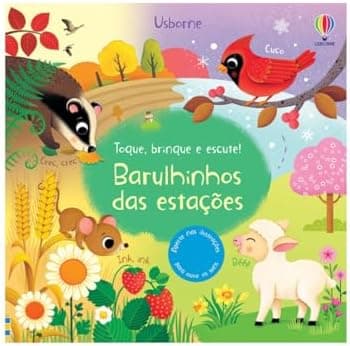 Barulinho das estações: Toque, brinque e escute!