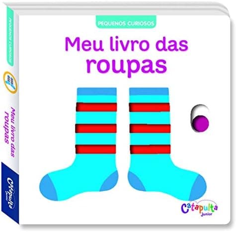 Pequenos Curiosos: Meu livro das roupas: 3