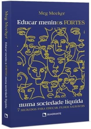 Livro Educar meninos fortes numa sociedade líquida