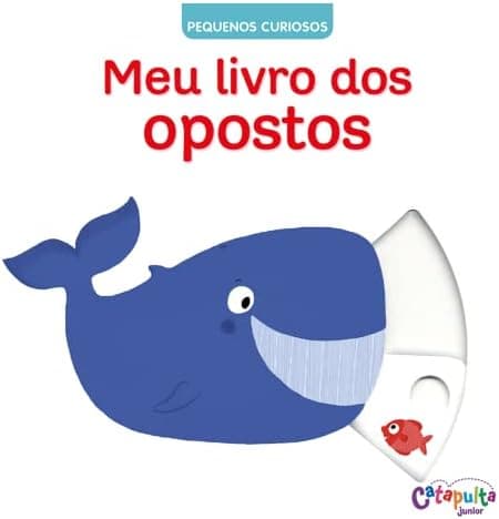 Pequenos Curiosos: Meu livro dos opostos: 8