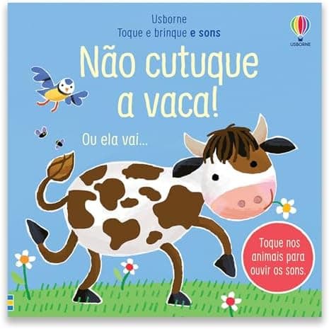 Não cutuque a vaca!: toque e brinque e sons
