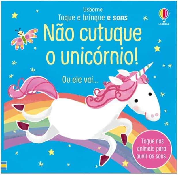 Não cutuque o unicórnio!: toque e brinque e sons