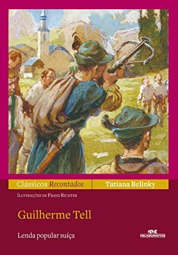 Guilherme Tell: Lenda popular suíça (Clássicos recontados)