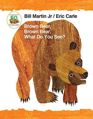 Brown Bear, Brown Bear, What Do You See? 50th Anniversary Edition Padded Board Book: Classic Padded Board Book