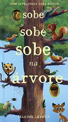 Sobe sobe sobe na árvore : Com janelinhas para espiar!