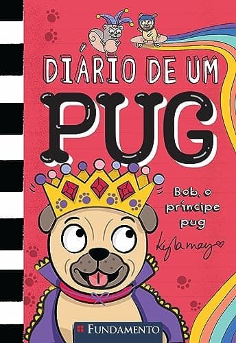 Diário de um Pug 9: Bob o Príncipe Pug