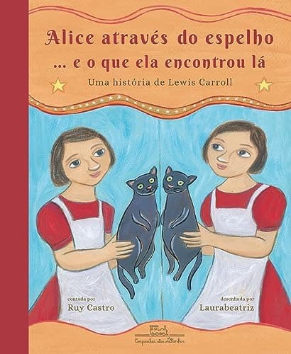 Alice através do espelho... e o que ela encontrou lá: Uma história de Lewis Carroll