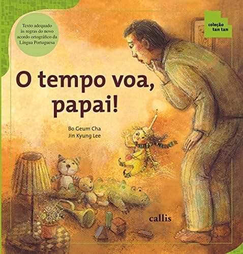 O Tempo Voa, Papai! - Tempo e suas Unidades de Medida - Coleção Tan Tan